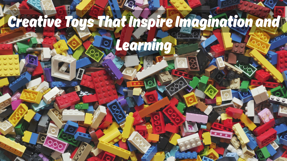 Creative Toys That Inspire Imagination and Learning