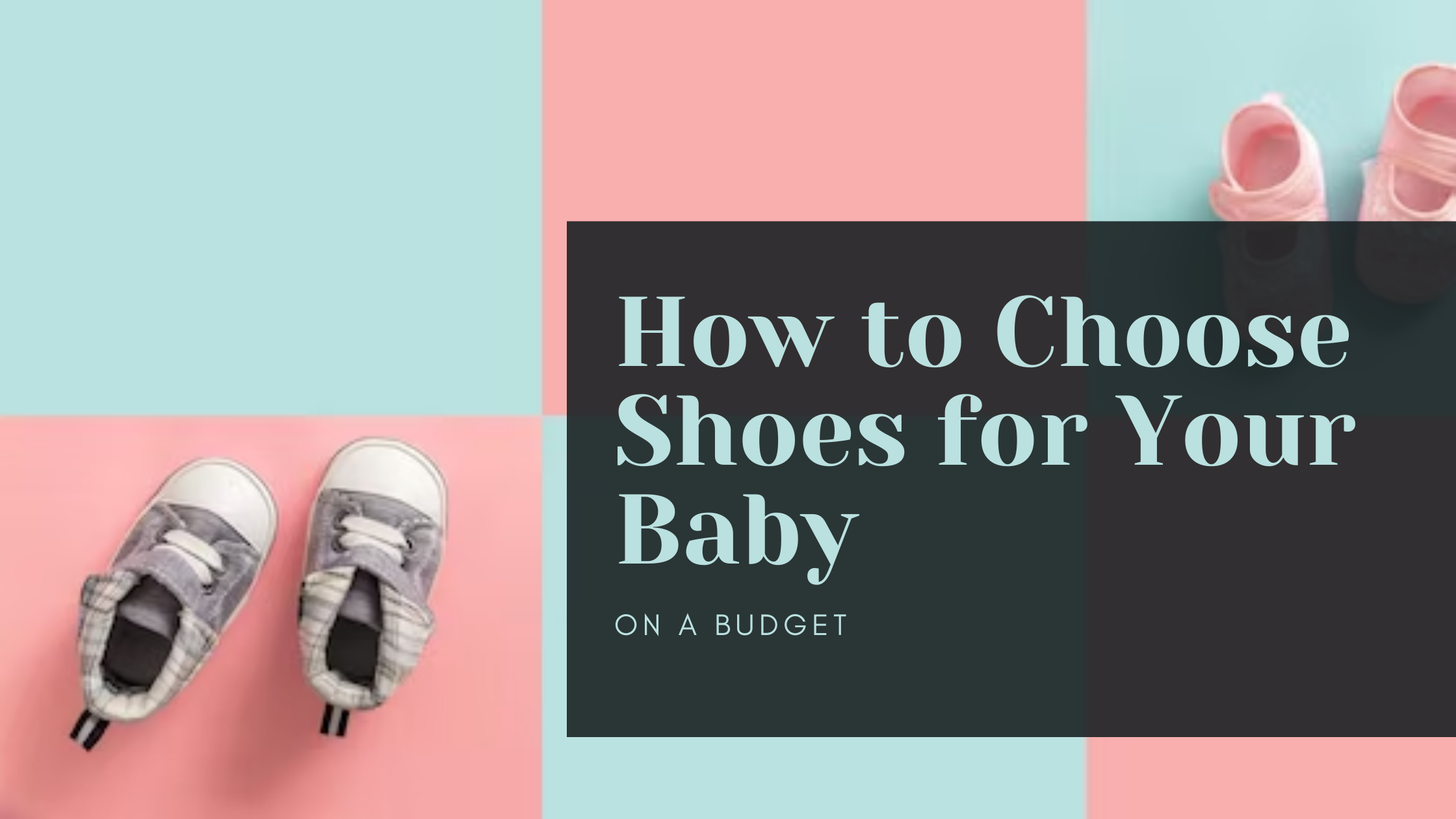 How to Choose the Perfect First Walking Shoes for Your Baby 2024