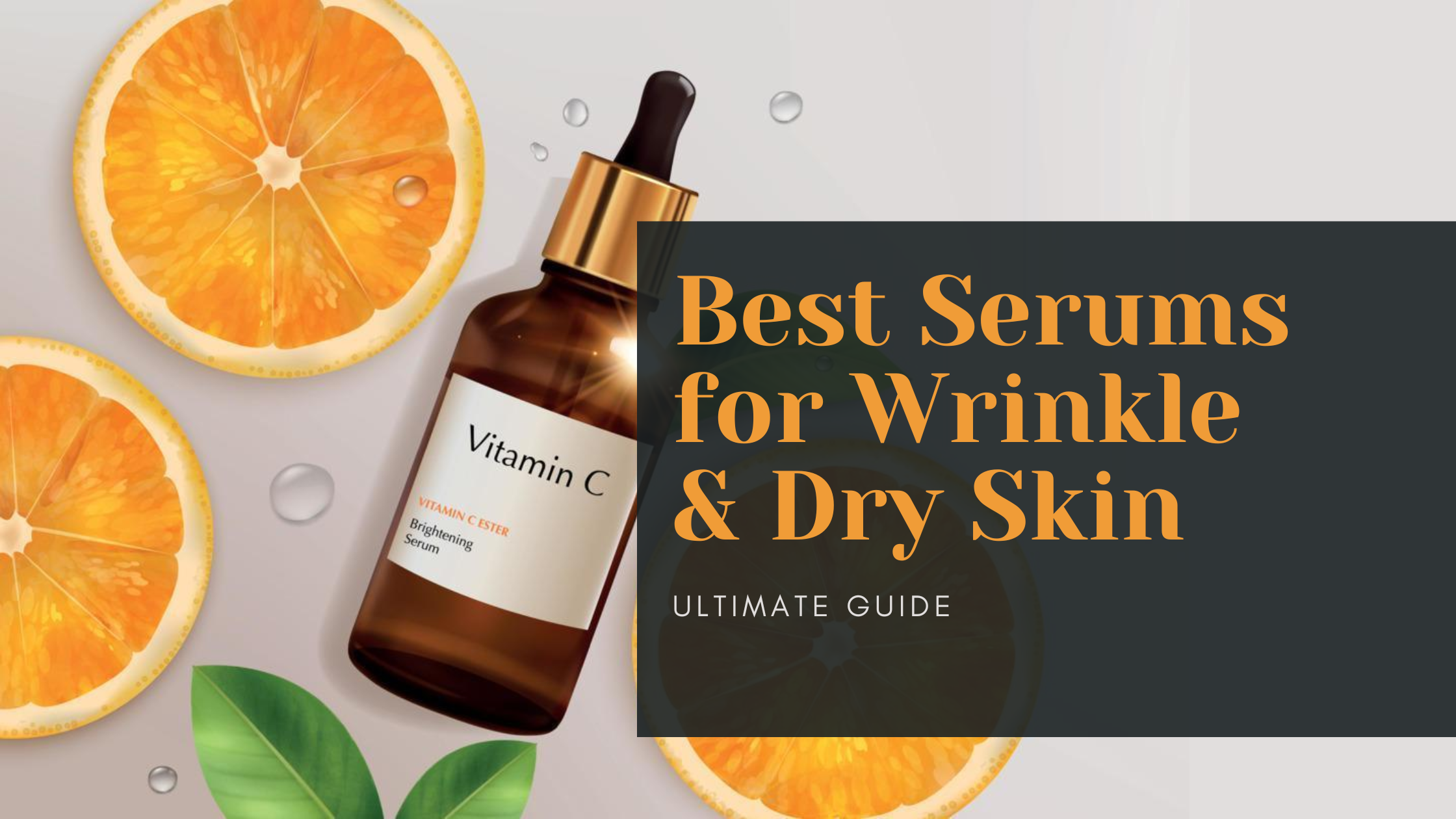 Top 10 Best Serums for Wrinkle & Dry Skin: Your Ultimate Guide 2024