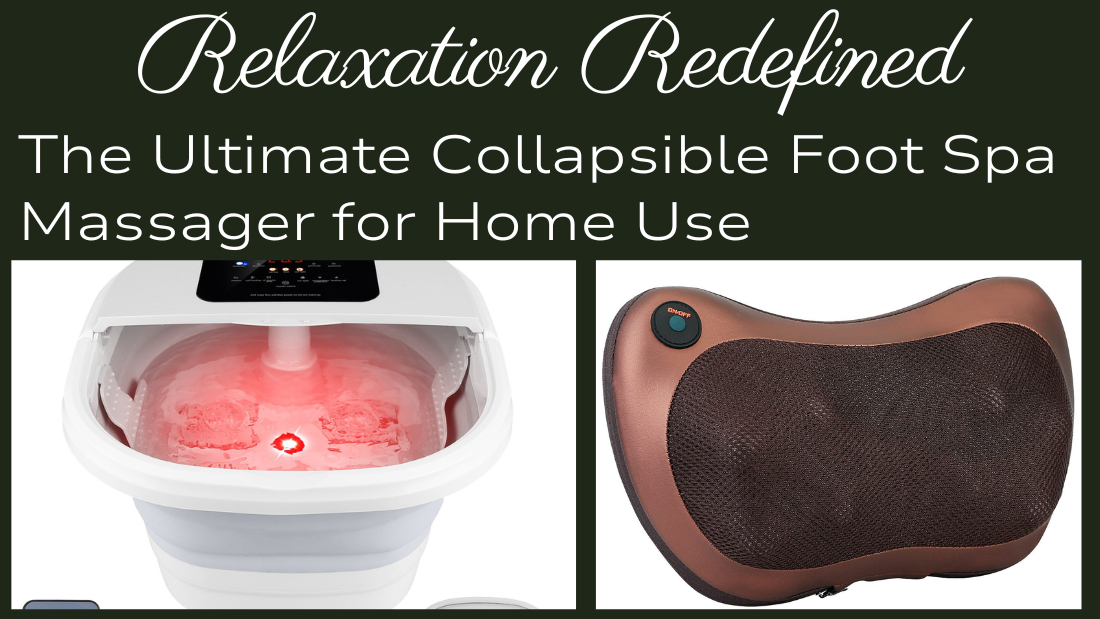 Relaxation Redefined: The Ultimate Collapsible Foot Spa Massager for Home Use