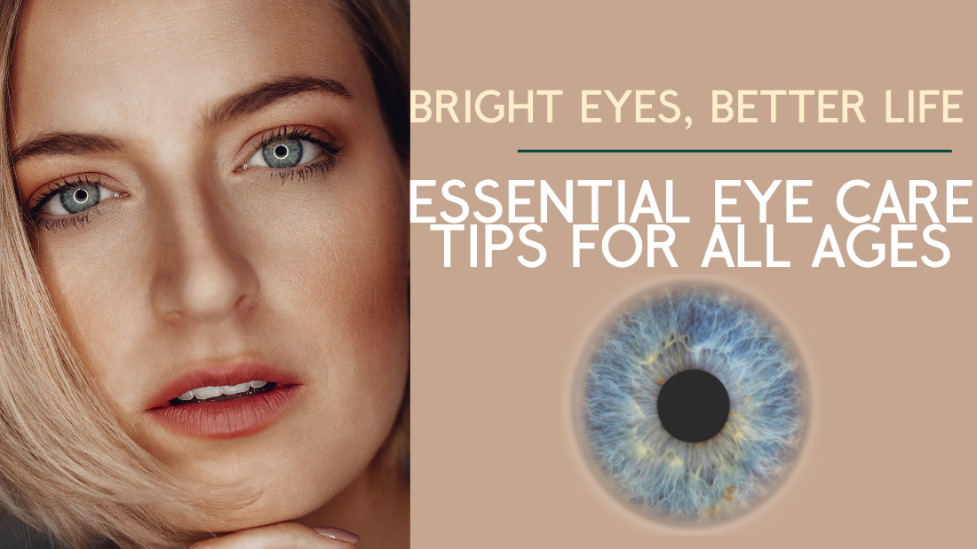 Bright Eyes, Better Life: Essential Eye Care Tips for All Ages