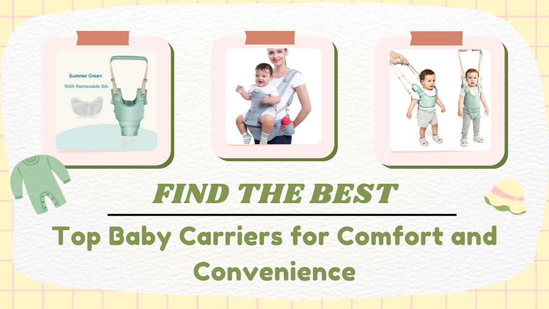 Top Baby Carriers for Comfort and Convenience: Find the Best