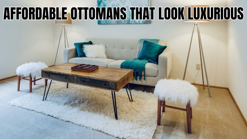 Affordable Ottomans That Look Luxurious