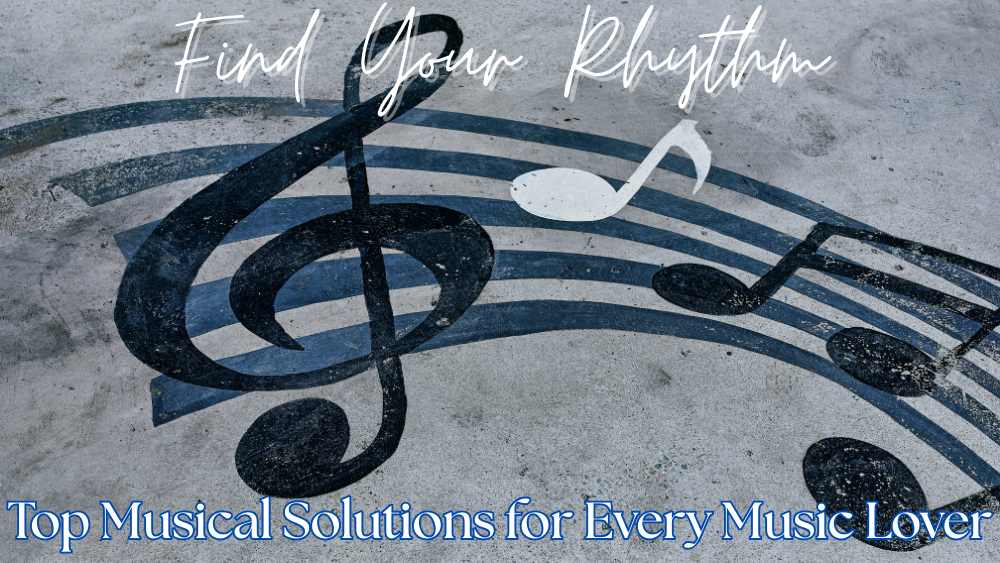 Find Your Rhythm: Top Musical Solutions for Every Music Lover