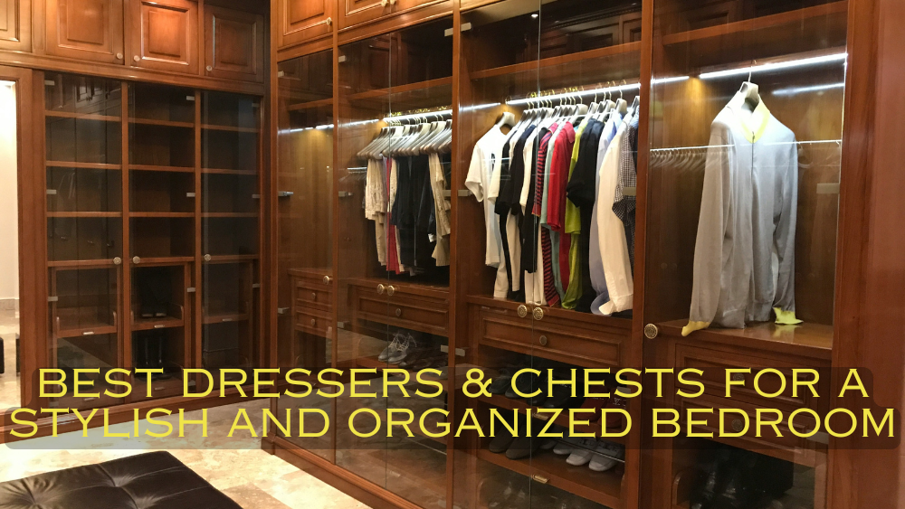 Best Dressers & Chests for a Stylish and Organized Bedroom