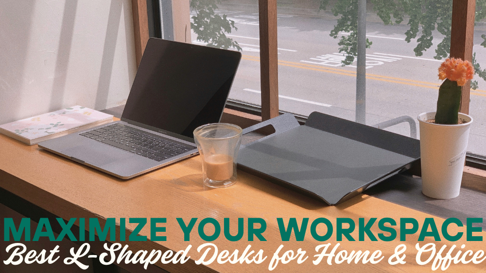 Maximize Your Workspace: Best L-Shaped Desks for Home & Office