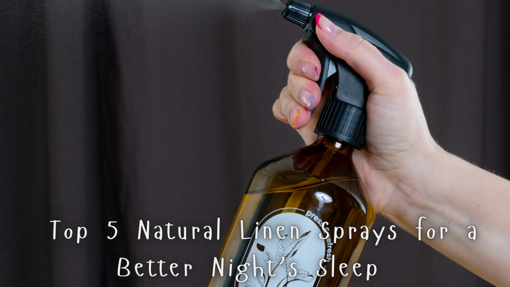 Top 5 Natural Linen Sprays for a Better Night’s Sleep