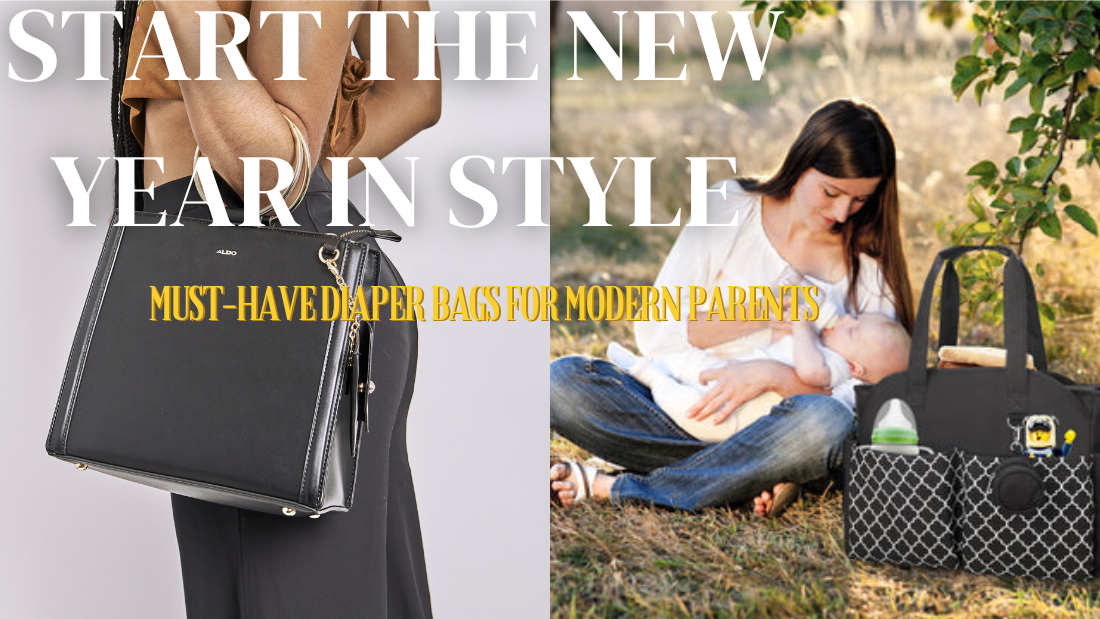 Start the New Year in Style: Must-Have Diaper Bags for Modern Parents