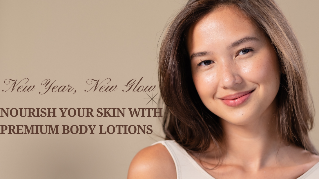 New Year, New Glow: Nourish Your Skin with Premium Body Lotions