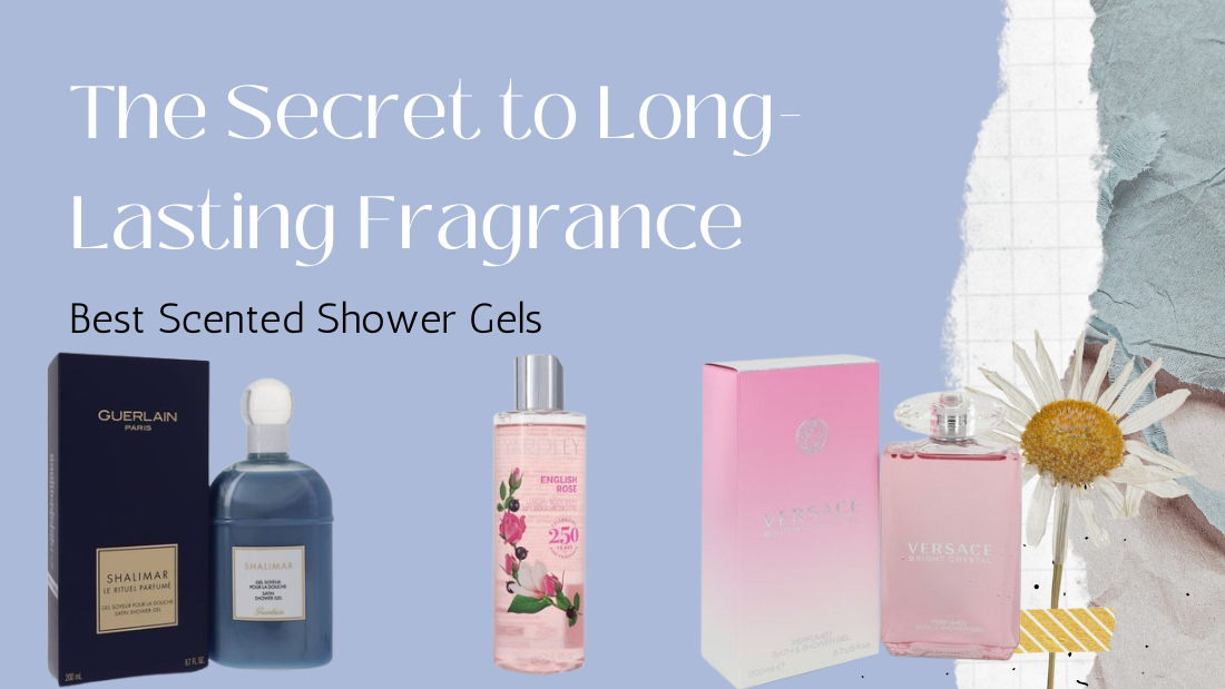 The Secret to Long-Lasting Fragrance: Best Scented Shower Gels
