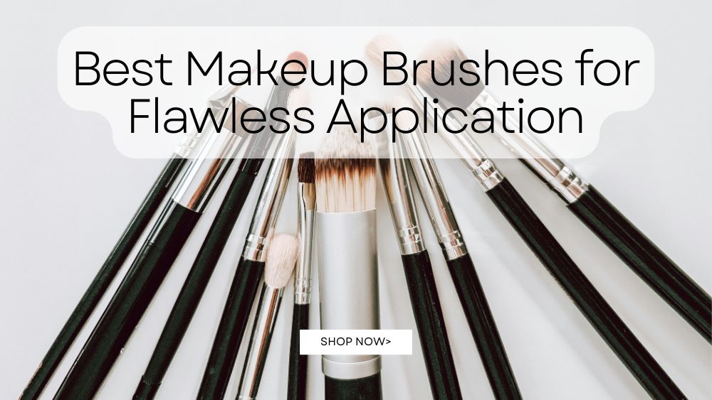 Best Makeup Brushes for Flawless Application